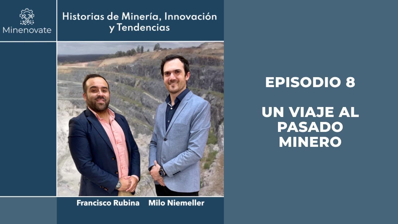 Episodio 8 - Un viaje al Pasado Minero. De la Tierra a la Civilización