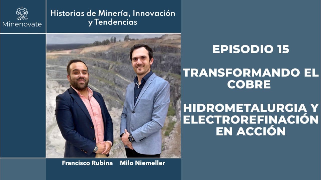 E15 - Transformando el cobre Hidrometalurgia y Electrorefinación en Acción