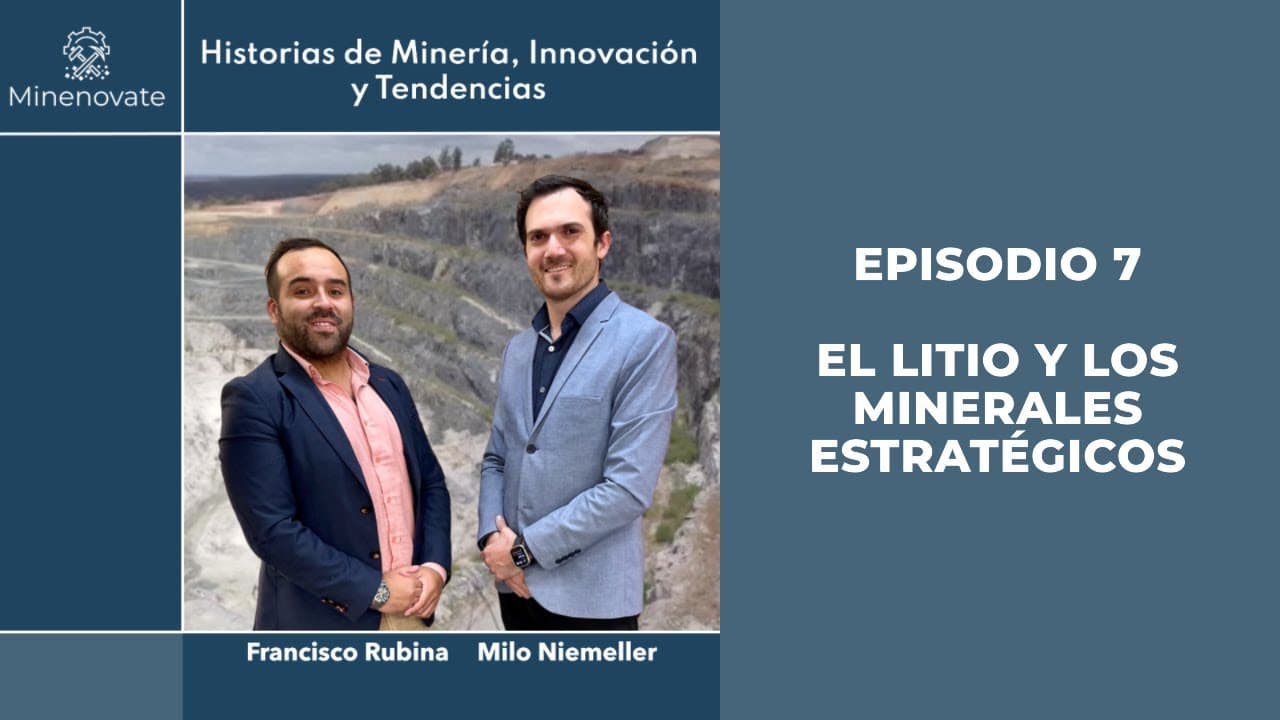 Episodio 7 - El Litio y los Minerales Estratégicos. El futuro de la Minería