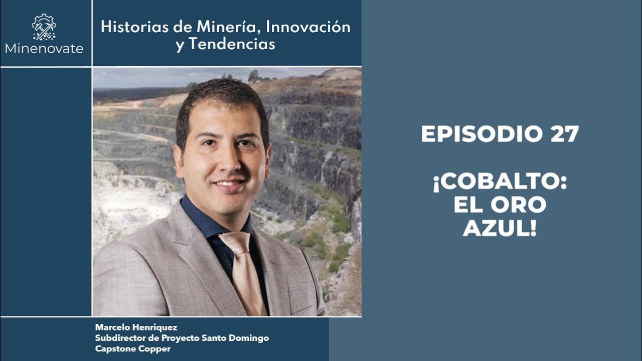 Episodio 27 - El Futuro del Cobalto y la Economía Circular en la Minería Chilena