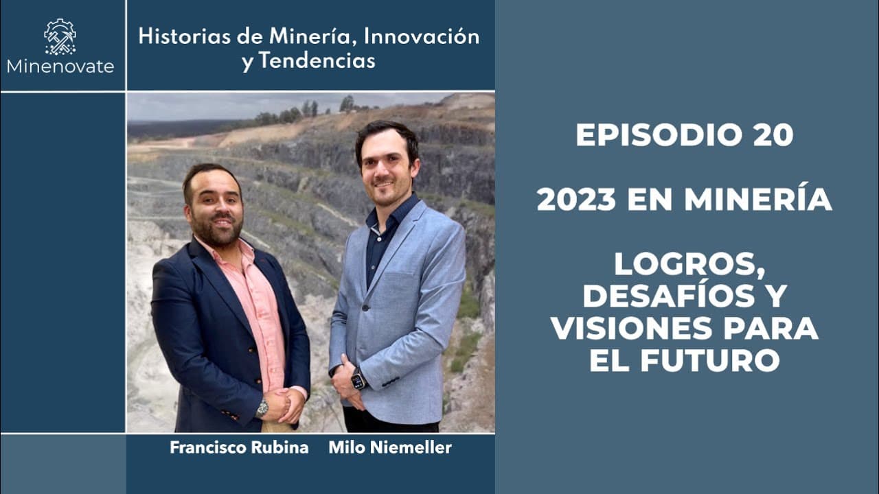 E20 - 2023 en Minería: Logros, Desafíos y Visiones para el Futuro
