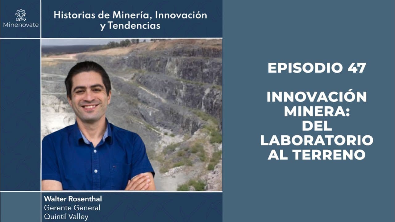 E47 - Transformación en Minería: Innovación, Emprendimiento y Colaboración para el Futuro