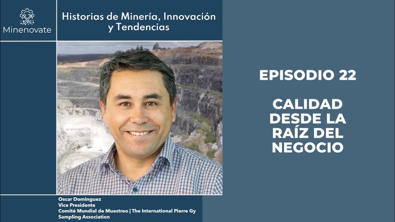 E22 - Calidad desde la Raíz del Negocio: El Rol Vital del Muestreo en la Industria Minera